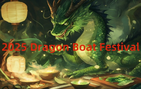 Feiertagshinweis zum Drachenbootfest 2025